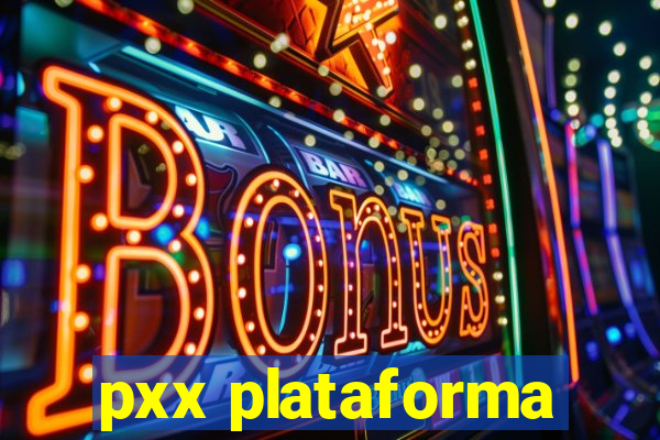 pxx plataforma